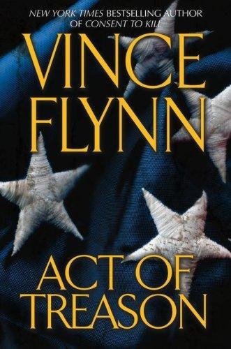book 7 - Act of Treason - Vince Flynn